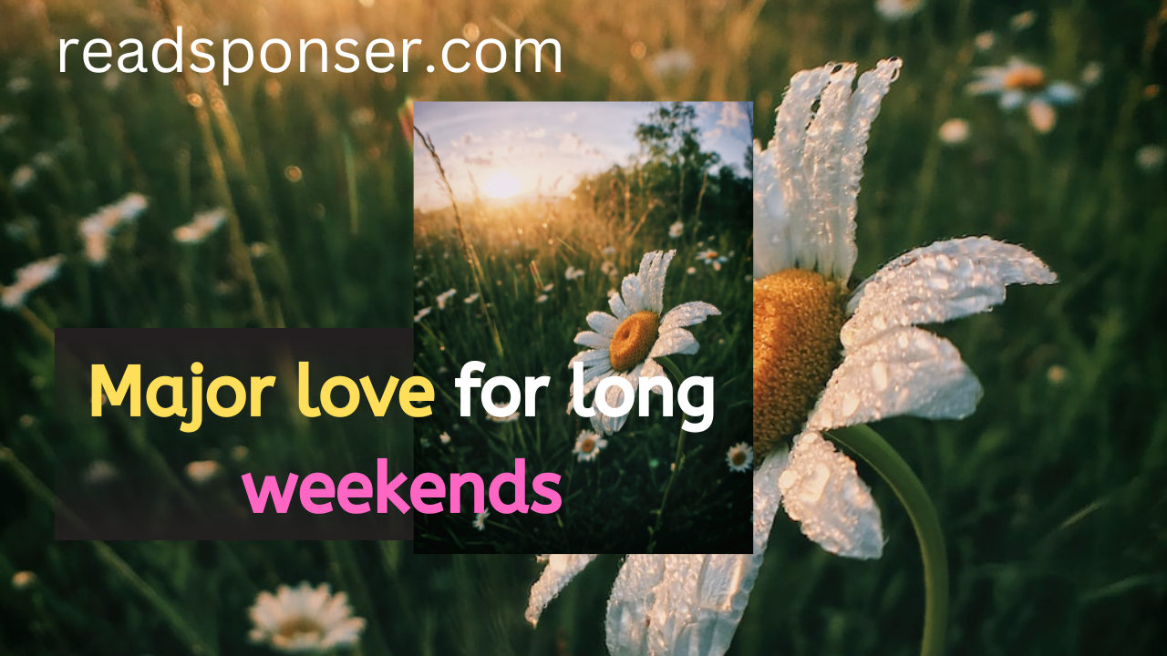 Major love for long weekends.