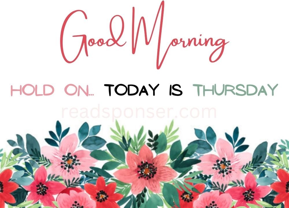 Many flowers are printed on it and have a message of good morning in the thursday morning